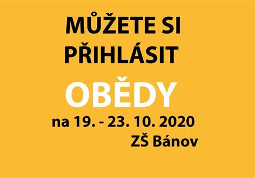 MŮŽETE SI PŘIHLÁSIT OBĚDY NA 19. - 23. 10. 2020